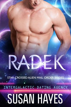 Book cover of Radek: Star-Crossed Alien Mail Order Brides (Intergalactic Dating Agency)
