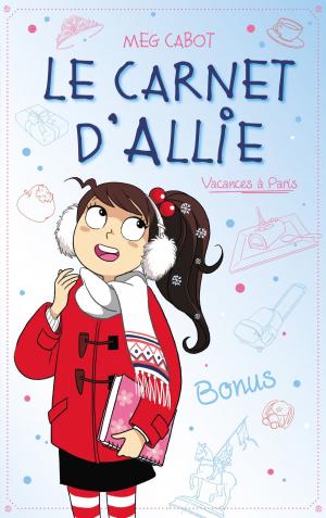 Book cover of Le carnet d'Allie - Vacances à Paris - Bonus