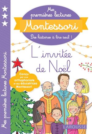 Cover of the book Mes premières lectures Montessori, L'invitée de Noël by Gilles Diederichs