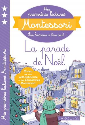 Cover of the book Mes premières lectures Montessori, La parade de Noël ! by Aurélie Godefroy