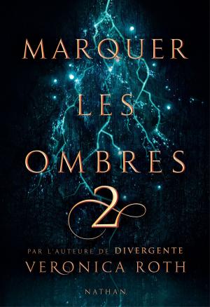 Cover of the book Marquer les ombres - Tome 2 - Dès 14 ans by Carina Rozenfeld, Eric Simard, Ange, Jeanne-A Debats, Claire Gratias, Nathalie Le Gendre