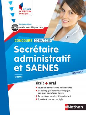Cover of the book Secrétaire administratif et SAENES - Catégorie B - Intégrer la fonction publique - 2019/2020 by Me Florence Langlois