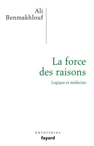 Cover of the book La force des raisons by Jacques Attali