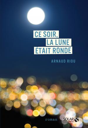 Cover of the book Ce soir, la lune était ronde by Héloïse MARTEL