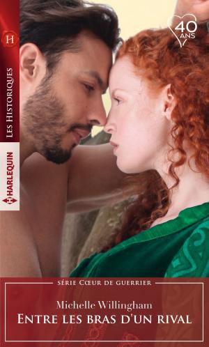 Cover of the book Entre les bras d'un rival by Anne Rossi