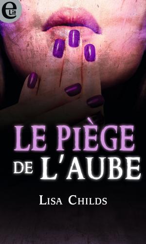 Cover of the book Le piège de l'aube by Julie Miller