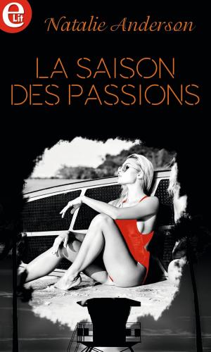 Cover of the book La saison des passions by Jacqueline Diamond