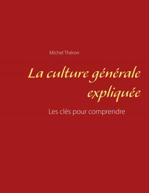 Cover of the book La culture générale expliquée by Stefan Burger