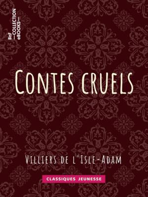 Cover of the book Contes cruels by Benjamin Laroche, Lord Byron
