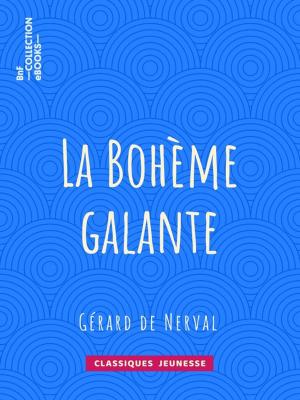 Cover of the book La Bohème Galante by Théodore Simon Jouffroy, Jean-Philibert Damiron