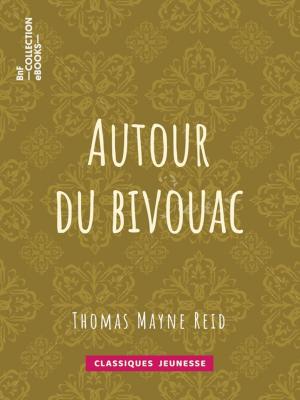 Cover of the book Autour du bivouac by Charles Farine