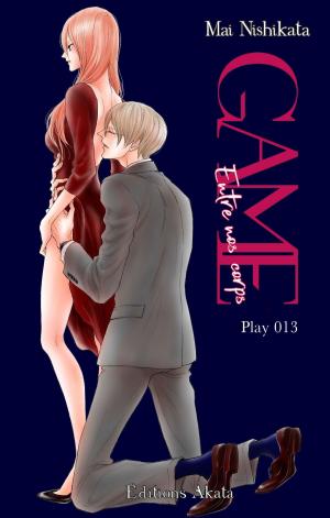 Cover of the book GAME - Entre nos corps - Chapitre 13 by Mai Nishikata