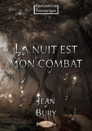 Cover of the book La nuit est mon combat by Jane Oldaker
