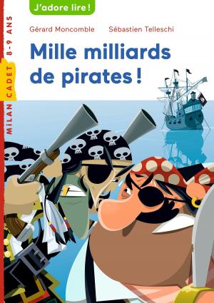 Cover of the book Mille milliards de pirates ! by Christine Palluy