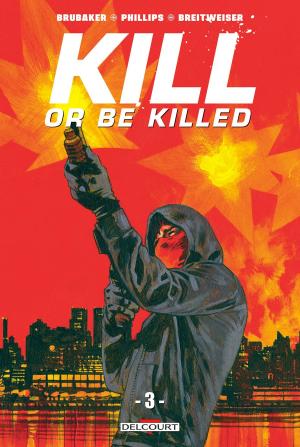Cover of the book Kill or Be Killed T03 by Robert Kirkman, Charlie Adlard, Tony Moore