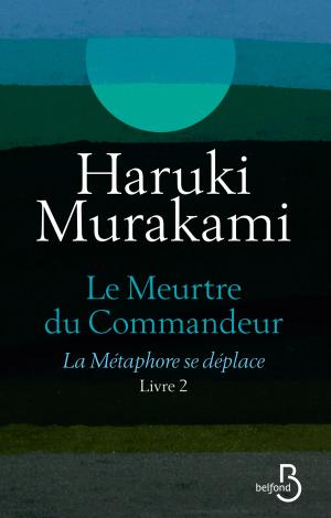Cover of the book Le Meurtre du Commandeur, livre 2 : La Métaphore se déplace by Henriette BERNIER