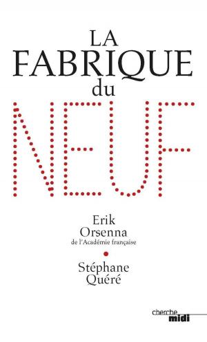 Cover of the book La Fabrique du neuf by Alain COUPRIE