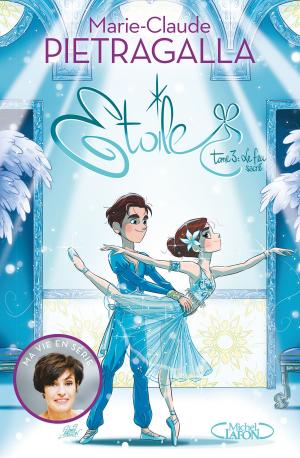 Cover of the book Etoile - tome 3 Le feu sacré by Severine de La croix
