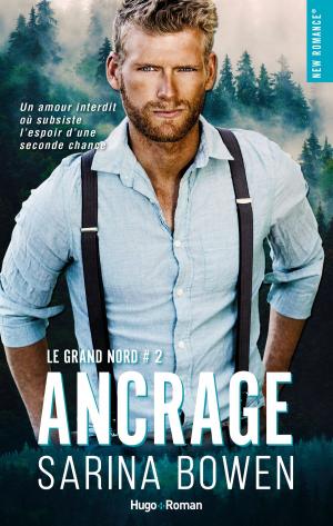 Cover of the book Le grand Nord - tome 2 Ancrage by Colleen Hoover