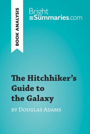 Cover of the book The Hitchhiker's Guide to the Galaxy by Douglas Adams (Book Analysis) by Bright Summaries