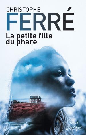 Cover of the book La petite fille du phare by Anne Golon