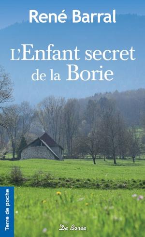 Cover of the book L'Enfant secret de la Borie by René Barral