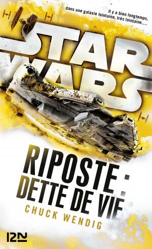 Cover of the book Star Wars : Riposte : Dette de vie by Lauren BROOKE