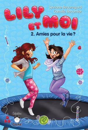 Book cover of Amies pour la vie?