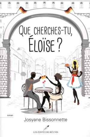 Cover of the book Que cherches-tu, Éloïse? by Marylène Pion