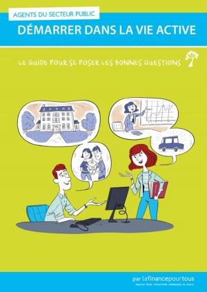 Cover of the book Démarrer dans la vie active by Anne M. Schwab, MBA, CFP