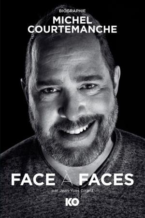 Book cover of Face à faces, Biographie de Michel Courtemanche