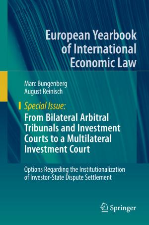Cover of the book From Bilateral Arbitral Tribunals and Investment Courts to a Multilateral Investment Court by Alessandro Stanziani