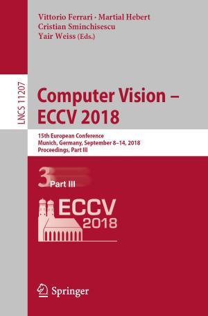 Cover of the book Computer Vision – ECCV 2018 by Sachin Shetty, Xuebiao Yuchi, Min Song