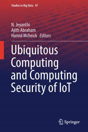 Cover of the book Ubiquitous Computing and Computing Security of IoT by Alexander A. Milshin, Alexander G. Grankov