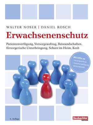 Cover of the book Erwachsenenschutz by Daniel Leiser, Käthi Zeugin, Focus Grafik