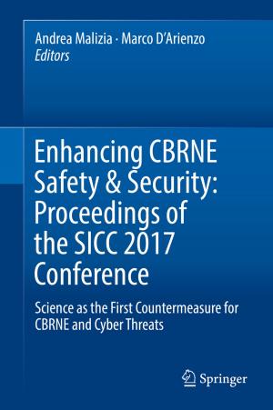 Cover of the book Enhancing CBRNE Safety & Security: Proceedings of the SICC 2017 Conference by Christoph Lehmann, Olaf Kolditz, Thomas Nagel