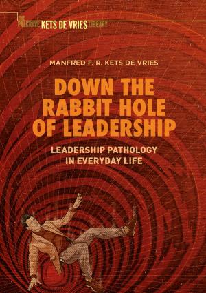 Cover of the book Down the Rabbit Hole of Leadership by Ibrahim S. Guliyev, Fakhraddin A. Kadirov, Lev V. Eppelbaum, Akif A. Alizadeh