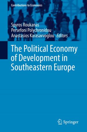 Cover of the book The Political Economy of Development in Southeastern Europe by Yue Gao, Zhijin Qin