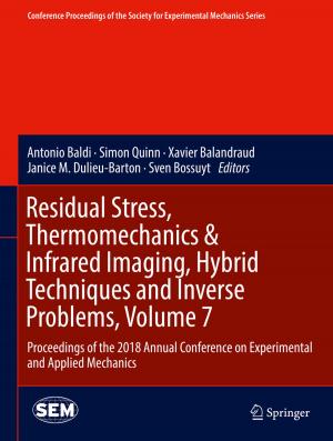 Cover of the book Residual Stress, Thermomechanics & Infrared Imaging, Hybrid Techniques and Inverse Problems, Volume 7 by Florin Pavel, Viorel Popa, Radu Vacareanu
