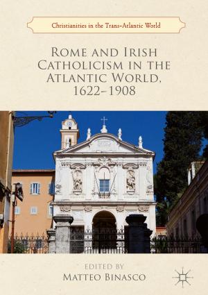 Cover of the book Rome and Irish Catholicism in the Atlantic World, 1622–1908 by Dimitrios A. Giannakoudakis, Teresa J. Bandosz