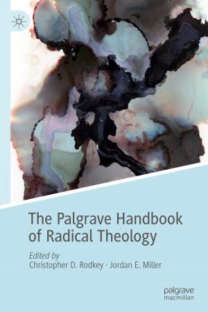 Cover of the book The Palgrave Handbook of Radical Theology by Jiang Wang, Zicheng Liu, Ying Wu