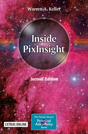 Cover of the book Inside PixInsight by Inna P. Vaisband, Renatas Jakushokas, Mikhail Popovich, Andrey V. Mezhiba, Selçuk Köse, Eby G. Friedman