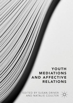 Cover of the book Youth Mediations and Affective Relations by John R  Miron