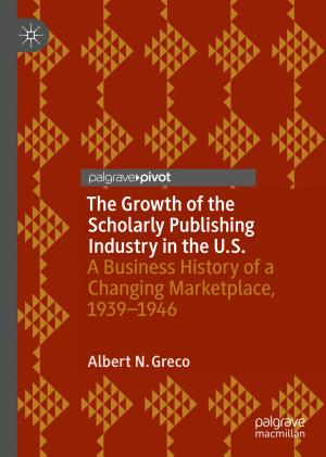 Cover of the book The Growth of the Scholarly Publishing Industry in the U.S. by Alan Parkin