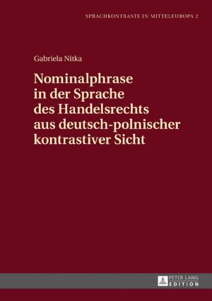 Cover of the book Nominalphrase in der Sprache des Handelsrechts aus deutsch-polnischer kontrastiver Sicht by George Monteiro