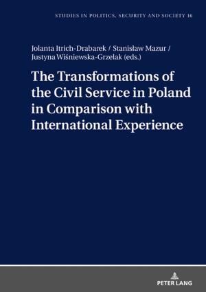 Cover of the book The Transformations of the Civil Service in Poland in Comparison with International Experience by Nga-Wing Anjela Wong