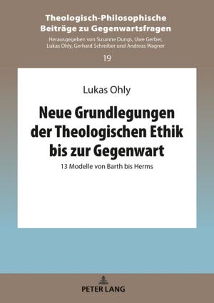 Cover of the book Neue Grundlegungen der Theologischen Ethik bis zur Gegenwart by 