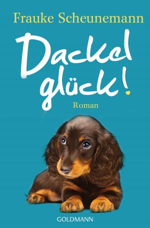 Cover of the book Dackelglück by Lucinda Riley