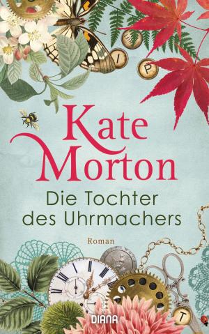 Cover of the book Die Tochter des Uhrmachers by Susanne Goga