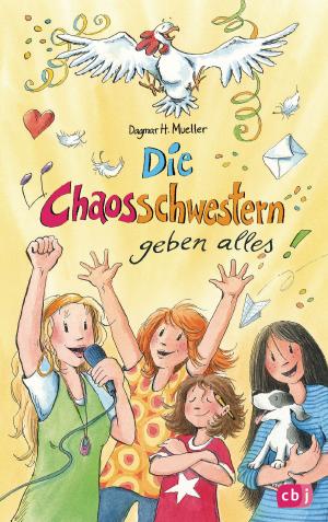 Cover of the book Die Chaosschwestern geben alles by Corina Bomann